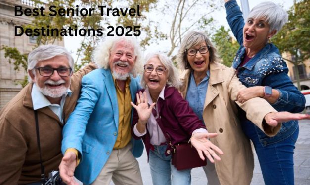 Best Senior Travel Destinations 2025