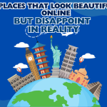 Places That Look Beautiful Online but Disappoint in Reality