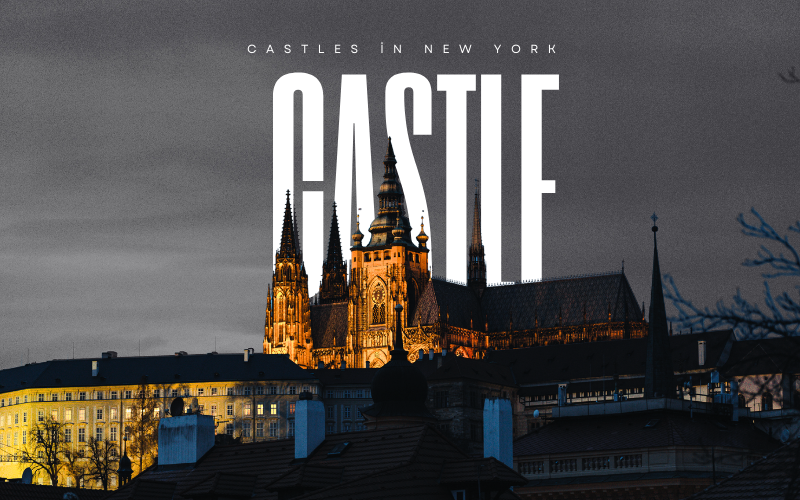 Best Castles in New York: 10 Must-See Castles